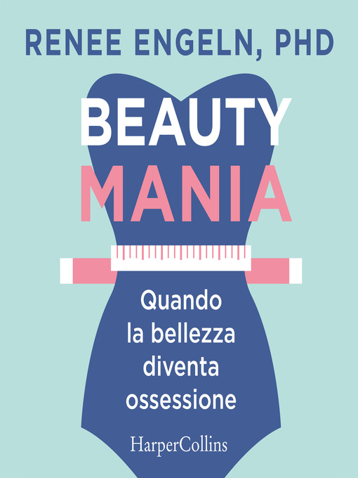 Title details for Beauty Mania by Renee Engeln PHD - Available